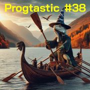 #38 Progtastic (23/10/24)