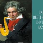 Improvising the Classics:  Jazz interpretations of Beethoven