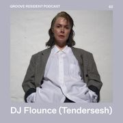 GROOVE Resident Podcast 63 – DJ Flounce