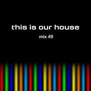 This is Our House mix 049