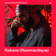 Groove Resident Podcast 45 - Rakans