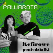 Kefirowe poniedziałki #04/967 PAWAROTA Radio - 19 grudnia 2022