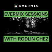 Rodlin Chez | Evermix Sessions Mini Mix