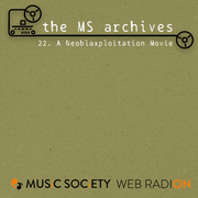 The MS Archives: A Neoblaxploitation Movie