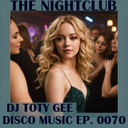 The Nightclub Disco Music Ep. 0070