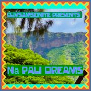 Na Pali Dreams: by DJVSamsonite Presents