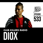 Club Killers Radio #533 - Diox