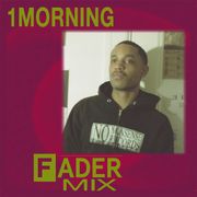 FADER Mix: 1morning