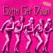Gotta Get Down