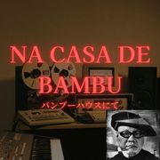 Na Casa de Bambu #5