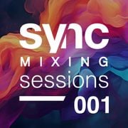 Sync Mixing Sessions 001