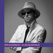 SPEAKERBOX SERIES | Albuquerque