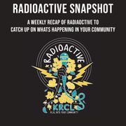 Radioactive Snapshot: Week of January 6, 2025
