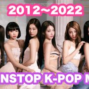 2012~2022 NONSTOP K-POP MIX