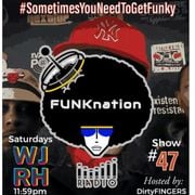 FUNKnation Radio show #47 feat DirtyFINGERS - #SometimesYouNeedToGetFUNKY