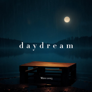Daydream - März 2025
