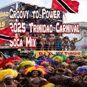 Trinidad Carnival 2025 Groovy to Power Mix