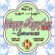 Happy Together w/ r.e.d.beans & esther (05.25.24)