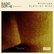 PLAYLIST #150 "Dune"