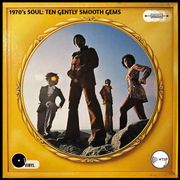 1970’s SOUL: Ten Gently Smooth Gems