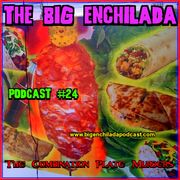 BIG ENCHILADA 24: THE COMBINATION PLATE MURDERS