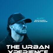 The Urban Xperience w/ KRTL Ep 35 ft Michael Mckinson