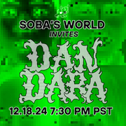 Soba's World - Featuring Dan Dara (12.18.24)