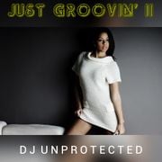 Just Groovin' II (#unprotected)