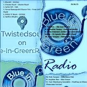 Twistedsoul on Blue-In-Green:RADIO 26.06.25