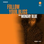 Follow Your Bliss with Monday Blue (01/07/20)