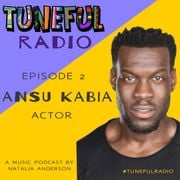 Tuneful Radio Podcast - Episode 2 - Ansu Kabia Interview