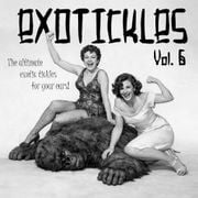 EXOTICKLES 6. The Ultimate Exotic Tickles For Your Ears!