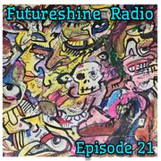 FutureShine Radio Episode 21