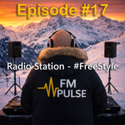 Episode #17 - Radio Station #FreeStyle