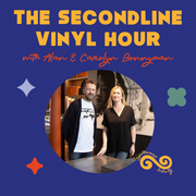 Alan & Carolyn Bonnyman present: The Secondline Vinyl Hour (25 February 2026)