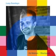Lazy Sundays - Ed Mahon  // 31-03-24