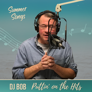 DJ Bob: Summer Songs, 7.31.24