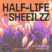 Half-Life w/ Sheeilzz (09.22.2025)