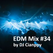 DJ Cianppy - EDM Mix #34
