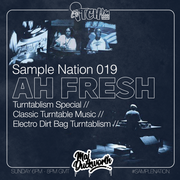 SAMPLE NATION 019 // AH FRESH // TURNTABLISM SPECIAL