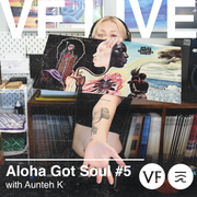VF Live x Aloha Got Soul: Aunteh K