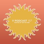 V Podcast 157 - Hosted Bryan Gee