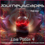 PGM 402: LOVE POTION 4 (a sensual mix of downtempo, ambient & chill house moods for valentine's day)