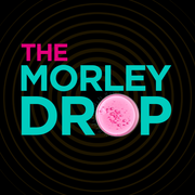 The Morley Drop - Show 22