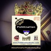 FUNKnation Radio 12 feat. DirtyFINGERS - #OneTimeForTheBirthdayBoy