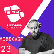 DJ ViBE - Vibecast @ Radio DEEP Romania - www.radiodeep.ro (Episode 23)