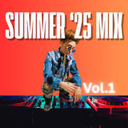 SUMMER '25 MIX (vol.1)