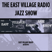 The East Village Radio Jazz Show with Jason Wald on EVR 8/16/2024