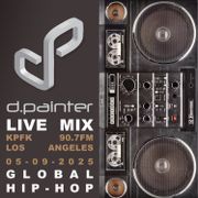 d.painter Live Mix: Global Hip-Hop (05-09-2025)
