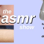 ASMR Show